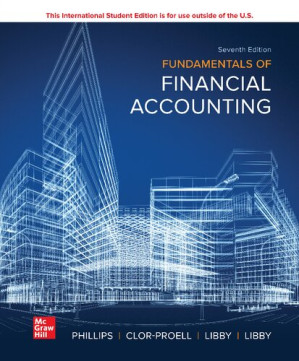 Fundamentals of financial accounting By Fred Phillips; Patricia A. Libby; Robert Libby; Shana Clor-Proell
