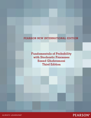 Fundamentals of probability with stochastic processes - Ghahramani, Saeed