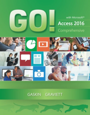 GO! with Microsoft Access 2016 1st Edition - Shelley Gaskin