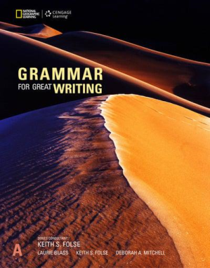 GRAMMAR FOR GREAT WRITING - A 1 1 By Laurie Blass (author), Keith S. Folse (author), Deborah A. Mitchell