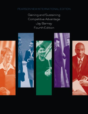 Gaining and Sustaining Competitive Advantage: Pearson New International Edition - Jay Barney