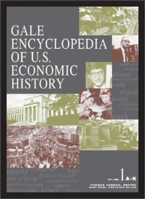 Gale encyclopedia of U.S. economic history 2 Volumes By Carson, Thomas;Bonk, Mary