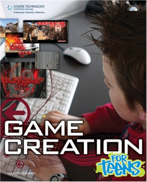 Game Creation for Teens By Jason (Jason Darby) Darby