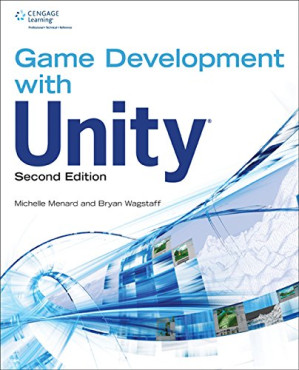 Game Development with Unity By Menard, Michelle;Smith, Emi;Wagstaff, Bryan