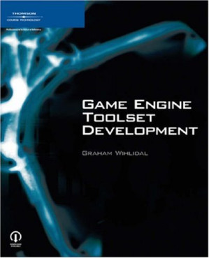Game Engine Toolset Development By Graham Wihlidal - 9781598637847