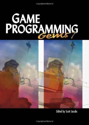 Game Programming Gems 7 By DeLoura, Mark A.;Dickheiser, Michael;Jacobs, Scott;Kirmse, Andrew;Lake, Adam;Pallister, Kim;Treglia, Dante