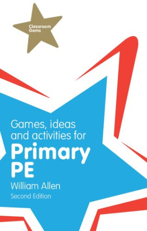 Games, Ideas and Activities for Primary PE (Classroom Gems) - William Allen