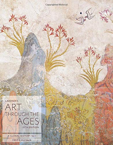 Gardner’s Art Through the Ages: A Global History, Volume I - 15th Edition