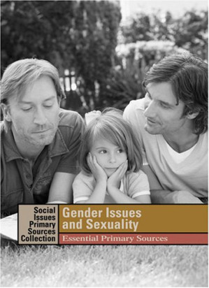 Gender Issues and Sexuality - Essential Primary Sources By Adobe Acrobat 7.0