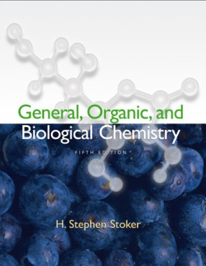 General, Organic, and Biological Chemistry By H. Stephen (H. Stephen Stoker) Stoker