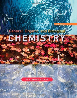 General, Organic, and Biological Chemistry By H. Stephen Stoker