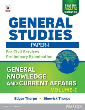 General Studies for Civil Services Preliminary Examination Vol I Paper I General Knowledge - Edgar Thorpe, Showick Thorpe