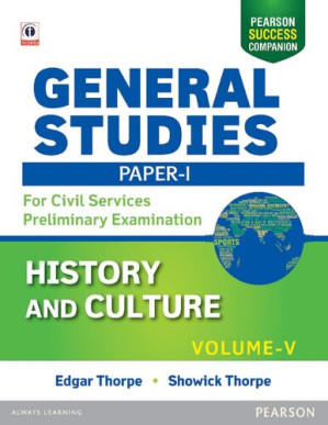 General Studies for Civil Services Preliminary Examination Vol V Paper I History and Culture - Edgar Thorpe, Showick Thorpe
