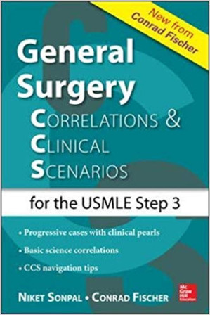 General Surgery: Correlations and Clinical Scenarios By Niket Sonpal, Conrad Fischer