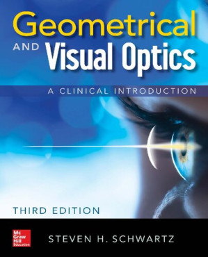 Geometrical and Visual Optics, Third Edition By Steven Schwartz