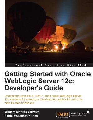 Getting Started With Oracle Weblogic Server 12c: Developer's Guide - Safari, an O'Reilly Media Company.;Nunes, Fabio;Oliveira, William