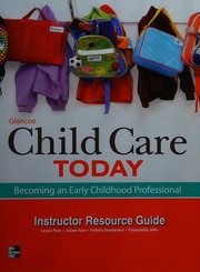 Glencoe, Child Care Today, Becoming an Early Childhood Professional, Instructor Resource Guide, 9780076591060, 0076591069