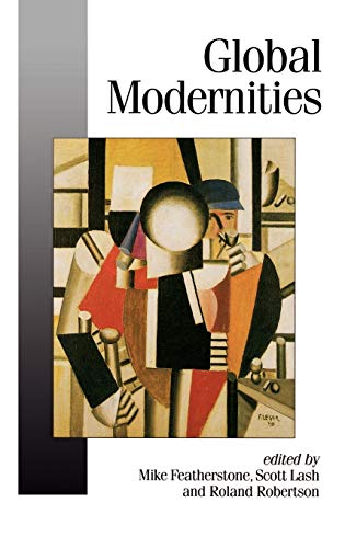 Global Modernities by Mike Featherstone, Scott M Lash, Roland Robertson