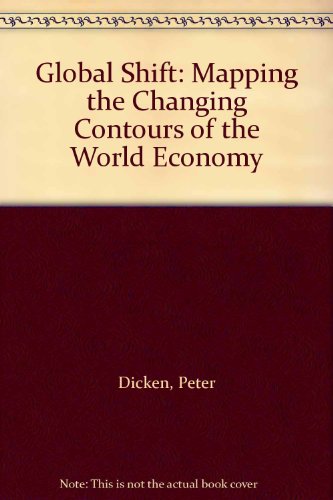 Global Shift: Mapping the Changing Contours of the World Economy