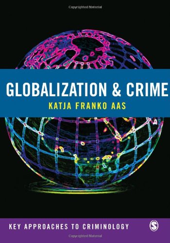 Globalization and Crime (Key Approaches to Criminology) - 9781412912891