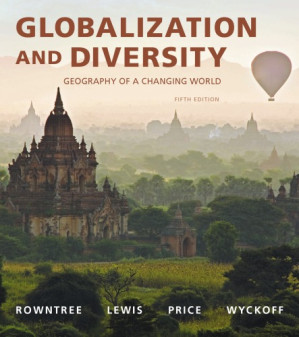 Globalization and Diversity: Geography of a Changing World - Les Rowntree, Martin Lewis, Marie Price, William Wyckoff