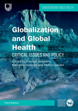 Globalization and Global Health: Critical Issues and Policy By Carolyn Stephens