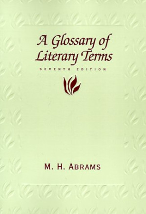 Glossary of Literary Terms, 7th edition By M.H. Abrams