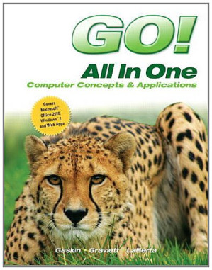 Go! All in One: Computer Concepts and Applications