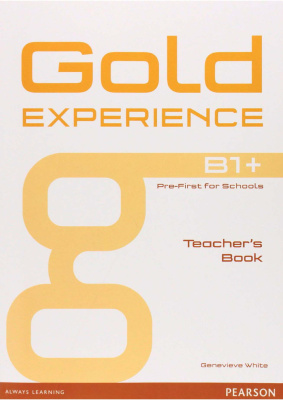 Gold Experience B1+. Teacher's Book - White Genevieve.