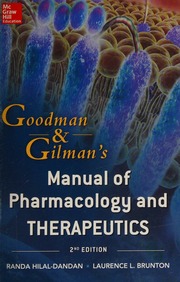 Goodman and Gilman's manual of pharmacology and therapeutics, editors Randa Hilal-Dandan, Laurence L. Brunton