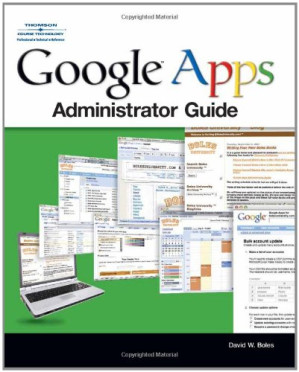 Google Apps Administrator Guide By David W. Boles - 9781133591467