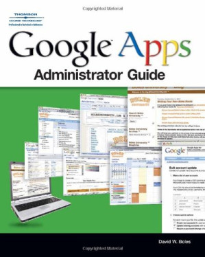Google Apps: administrator guide By David W. Boles