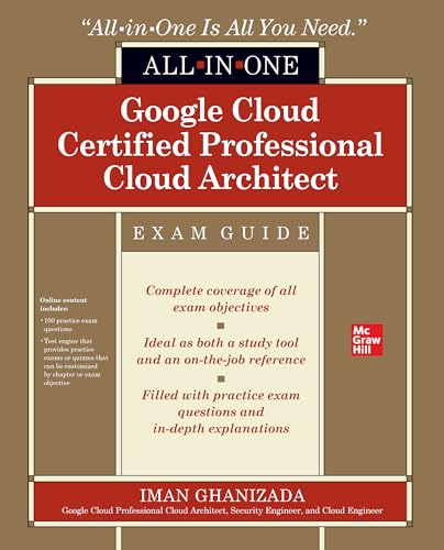 Google Cloud Certified Professional Cloud Architect All-in-One Exam Guide - 9781264257270