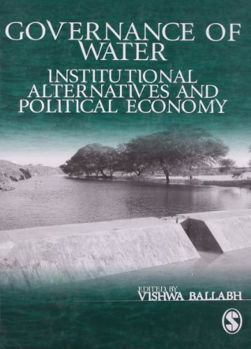 Governance of Water: Institutional Alternatives and Political Economy