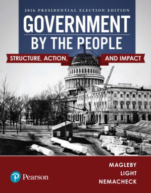 Government By the People: Structure, Action, and Impact. 2016 Presidential Election Edition