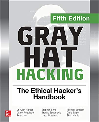 Gray Hat Hacking: The Ethical Hacker's Handbook - 9781260108415