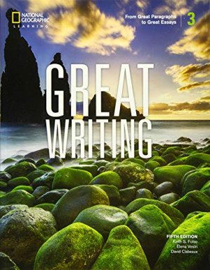 Great Writing 3: From Great Paragraphs to Great Essays (Great Writing, Fifth Edition) By Keith S. Folse, Elena Vestri Solomon, David Clabeaux