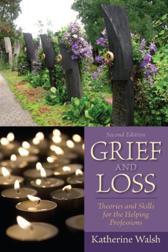 Grief and Loss: Theories and Skills for the Helping Professions - 2nd Edition