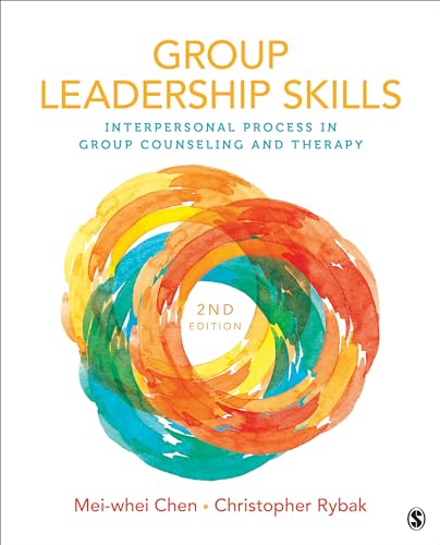 Group Leadership Skills: Interpersonal Process in Group Counseling and Therapy - 9781506349305