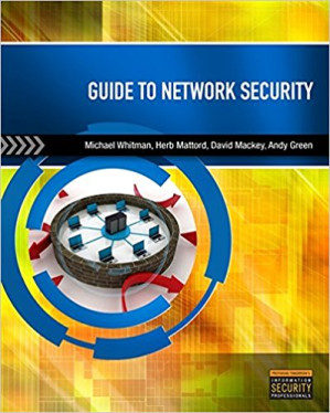 Guide to Network Security By Michael E. Whitman et al.