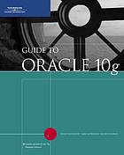 Guide to Oracle 10g By Rocky Conrad; Mike Morrison; Joline Morrison
