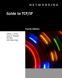 Guide to TCP\_IP 4th Edition (2013) By Chappell, Laura A.; Tittel, Ed; Carrell, Jeffrey L.; Pyles, James