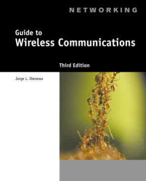 Guide to Wireless Communications (3 edition) By Jorge Olenewa