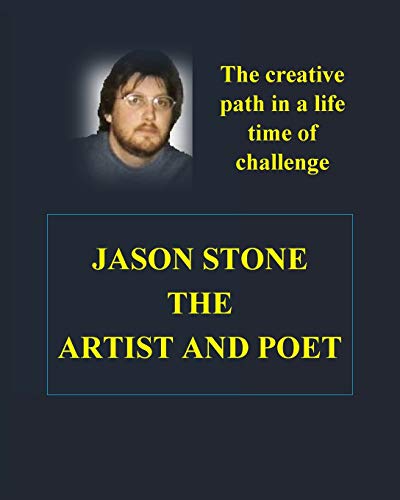 HEART AND SOUL OF JASON STONE ARTIST AND POET