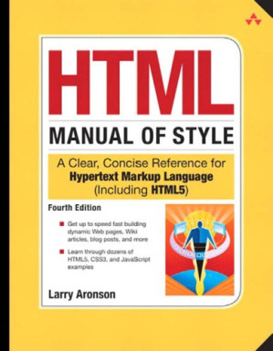 HTML manual of style a clear, concise reference for hypertext markup language (including HTML5). - Includes index - Aronson, Larry