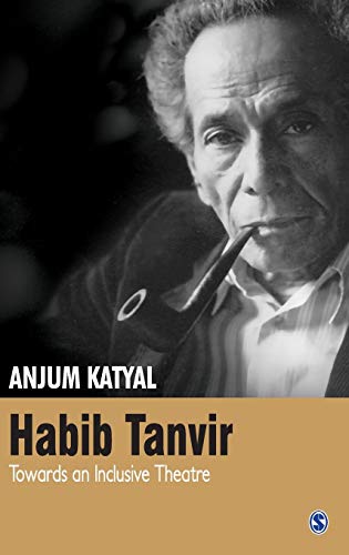 Habib Tanvir: Towards an Inclusive Theatre