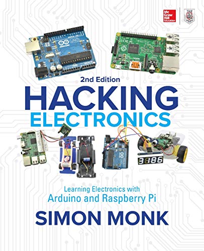 Hacking electronics: learning electronics with Arduino® and Raspberry Pi
