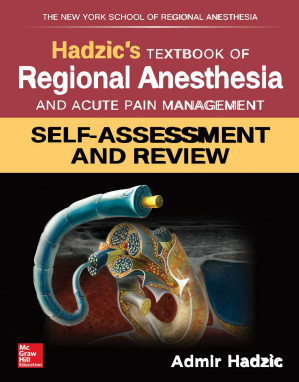 Hadzic's Textbook of Regional Anesthesia and Acute Pain Management: Self-Assessment and Review By Admir Hadzic;