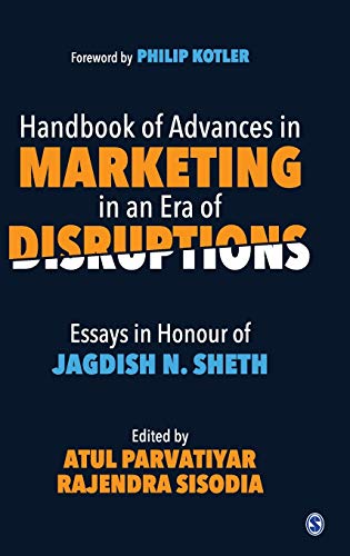 Handbook of Advances in Marketing in an Era of Disruptions: Essays in Honour of Jagdish N. Sheth