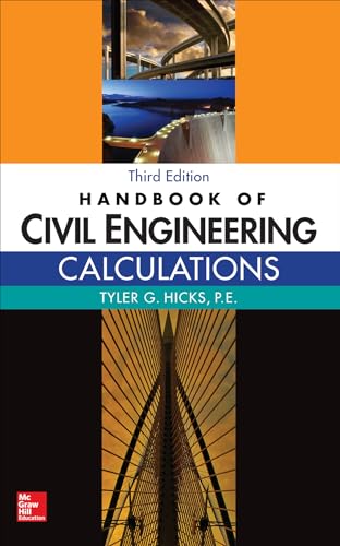 Handbook of civil engineering calculations / Tyler G. Hicks, editor ; S. David Hicks, coordinating editor ; George K. Korley